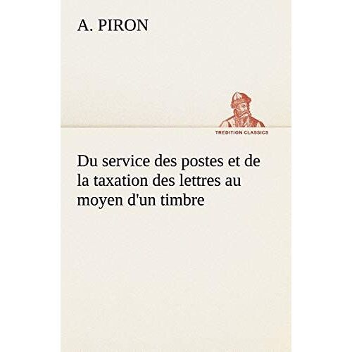 Du Service Des Postes Et De La Taxation Des Lettres Au Moyen D'un Timbre