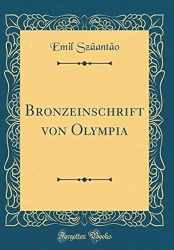 Bronzeinschrift Von Olympia (Classic Reprint)