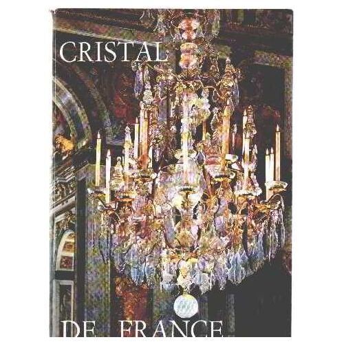 Cristal De France: Texte De Marie-Claire Auvray