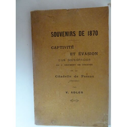Souvenirs De 1870 (Captivité Et Évasion D'un Sous Officier)