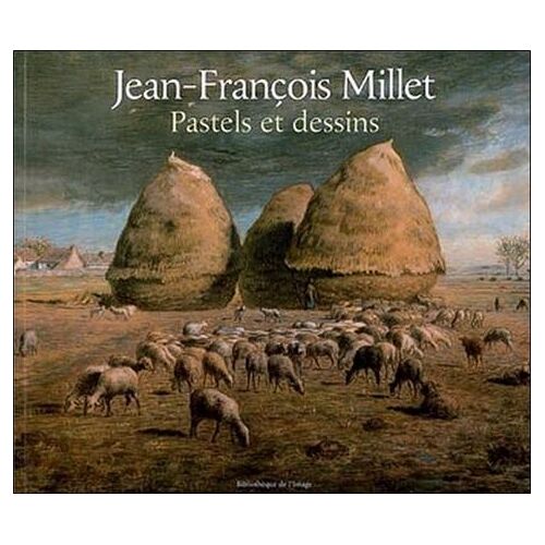 Jean-François Millet - Pastels Et Dessins