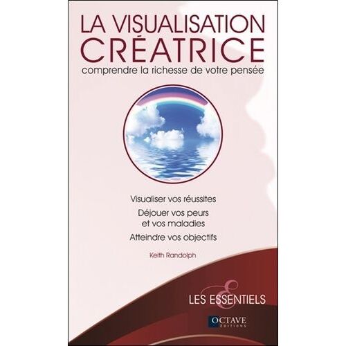 La Visualisation Créatrice - Comprendre La Richesse De Votre Pensée