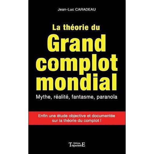 La Théorie Du Grand Complot Mondial