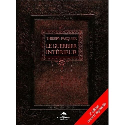 Le Guerrier Intérieur - La Voie De L'action Impeccable