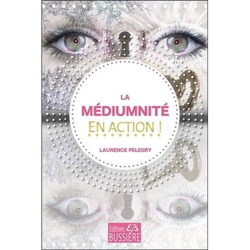 La Médiumnité En Action !