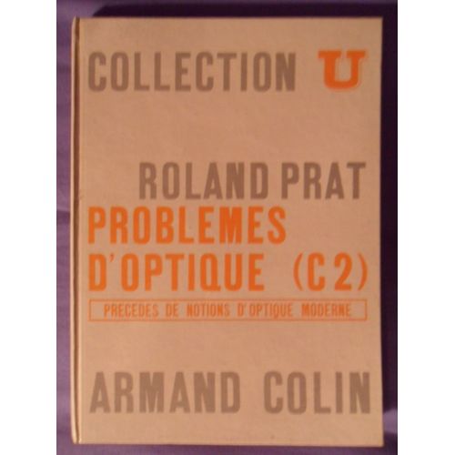 Problèmes D'optique (C2) Précédés De Notions D'optique Moderne