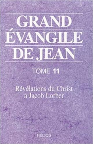 Grand Evangile De Jean - Tome 11, Révélations À Leopold Engel