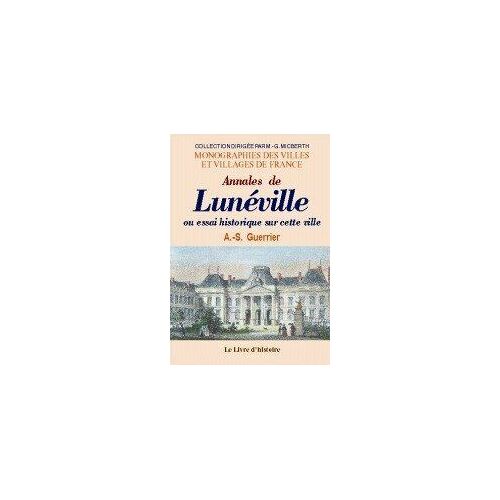 Luneville (Annales De Ou Essai Historique Sur Cette Ville)