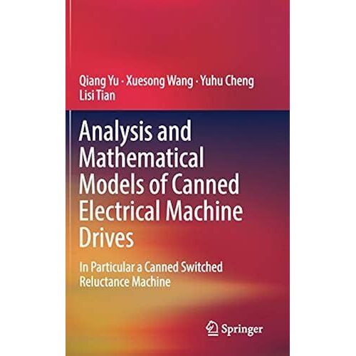 Analysis And Mathematical Models Of Canned Electrical Machine Drives