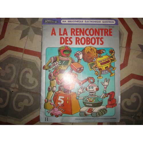 A La Rencontre Des Robots