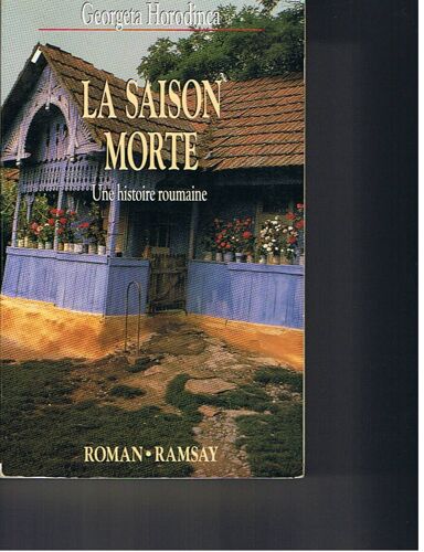 La Saison Morte. Une Histoire Roumaine