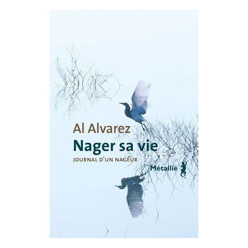 Nager Sa Vie : Journal D'un Nageur