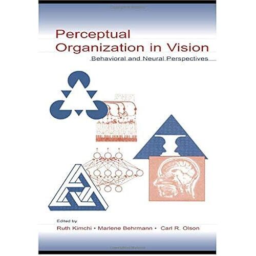 Perceptual Organization In Vision: Behavioral And Neural Perspectives (Carnegie Mellon Symposia On Cognition Series)