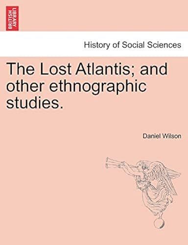 The Lost Atlantis; And Other Ethnographic Studies.