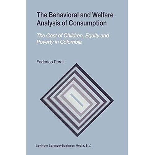 The Behavioral And Welfare Analysis Of Consumption: The Cost Of Children, Equity And Poverty In Colombia