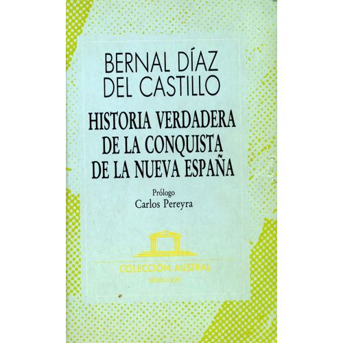 Historia Verdadera De La Conquista De La Nueva Espana
