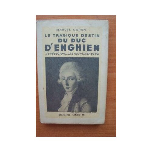 Le Tragique Destin Du Duc D'enghien L'exécution - Les Responsables