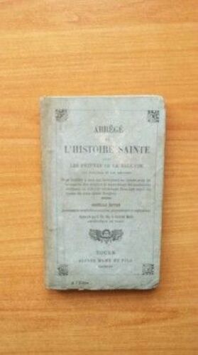 Abrege De L'histoire Sainte Avec Les Preuves De La Religion Par Demandes Et Par R?Ponses Pour Faciliter ? Ceux Qui Instruisent Les Jeunes Gens Les Moyens De Leur Inspirer De Bonne Heure Des...