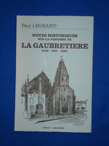 Notes Historiques Sur La Paroisse De La Gaubretiere (1793-1815-1832)