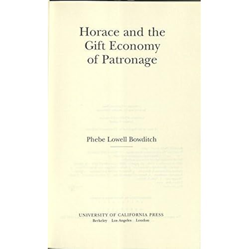 Horace & The Gift Economy Of Patronage (Classics And Contemporary Thought)