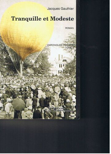 Tranquille Et Modeste - Chroniques D'acadie Tome 3