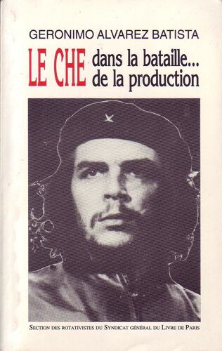 Le Che Dans La Bataille De La Production