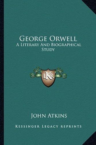 George Orwell: A Literary And Biographical Study