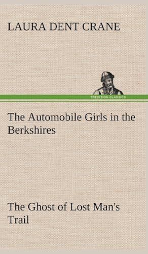 The Automobile Girls In The Berkshires The Ghost Of Lost Man's Trail