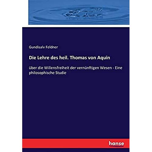 Die Lehre Des Heil. Thomas Von Aquin