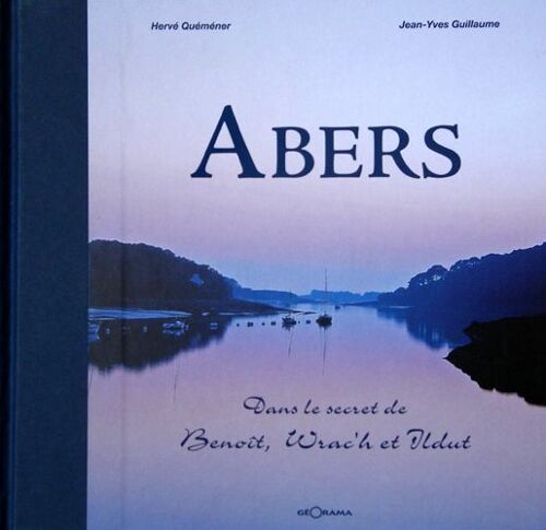Abers - Dans Les Secrets De Benoît, Wrac'h Et Ildut