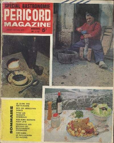 Perigord Magazine N°110 Juillet-Octobre 1974 Spécial Gastronomie. Sommaire : Le Guide Des Restaurants - Nos 200 Meilleures Tables - Fêtez Les Produits Régionaux - Nos Bons Bistrots Pour L Été -(...)