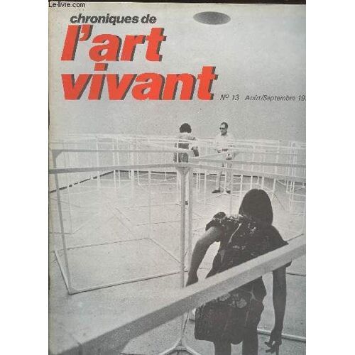 Chroniques De L Art Vivant N°13 Août/Septembre 1970. Sommaire : Kandinsky : Inédits - Madrid : Un Parc Musée Alberto Sepere - La Création Et L Ordinateur - St Paul De Vence : L Art Vivant Aux Usa - L(...)