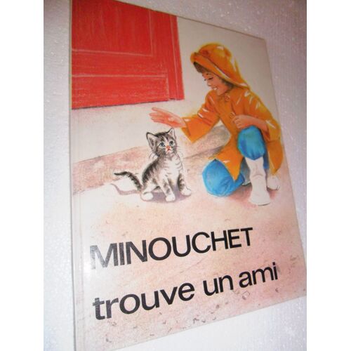 -Minouchet Trouve Un Ami, Jeannie Heno, Illustrations Yannik, Éditions Gamma, 1976.