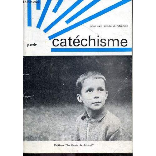 Petit Catechisme Pour Une Annee D Initiation