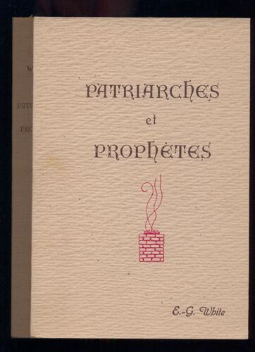 Patriarches Et Prophètes - 2eme Édition Patriarches Et Prophètes - 2eme Édition