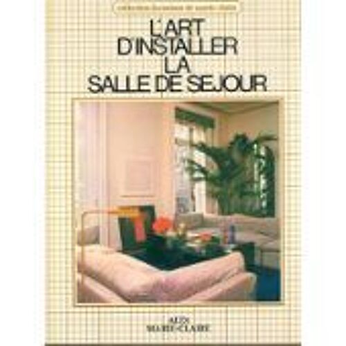 L'art D'installer La Salle De Séjour
