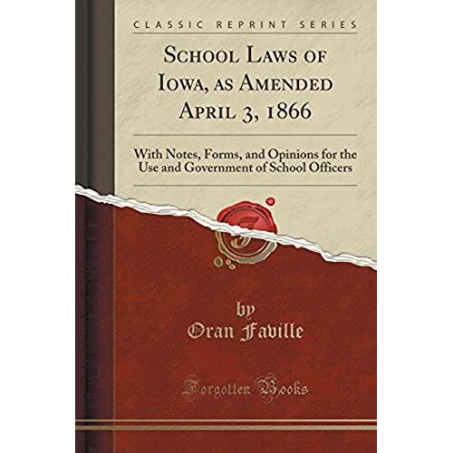 Faville, O: School Laws Of Iowa, As Amended April 3, 1866
