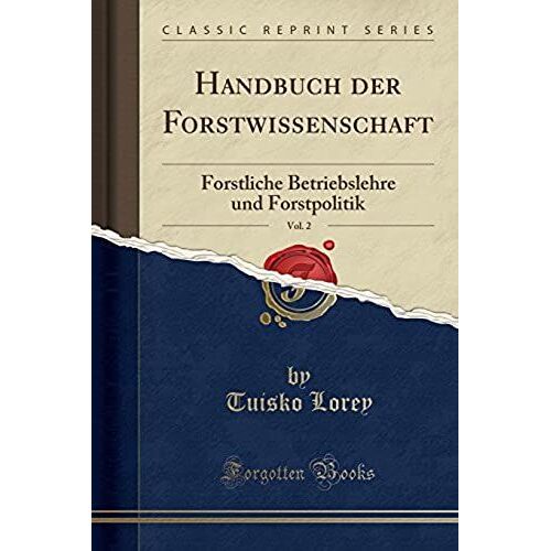 Lorey, T: Handbuch Der Forstwissenschaft, Vol. 2