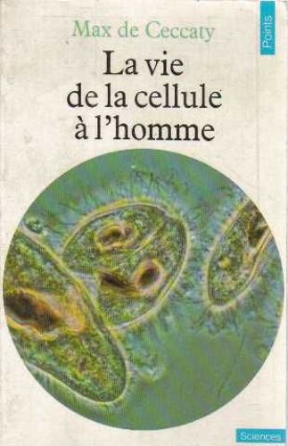 La Vie, De La Cellule À L'homme