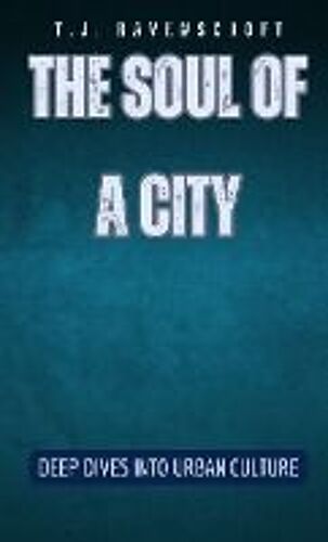 The Soul Of A City