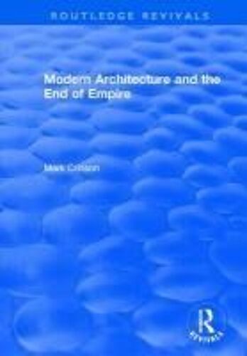 Modern Architecture And The End Of Empire