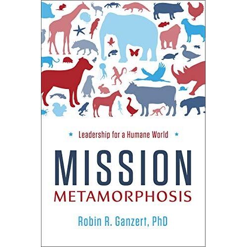Mission Metamorphosis: Leadership For A Humane World
