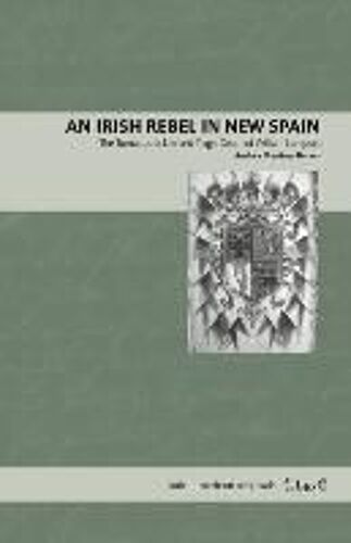 An Irish Rebel In New Spain