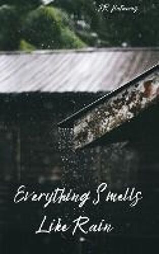 Everything Smells Like Rain