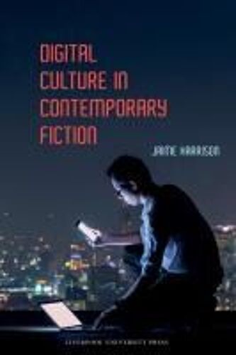 Digital Culture In Contemporary Fiction