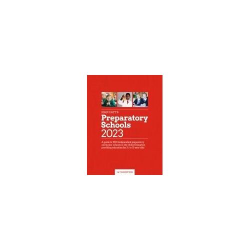 John Catt's Preparatory Schools 2023: A Guide To 1,500 Prep And Junior Schools In The Uk