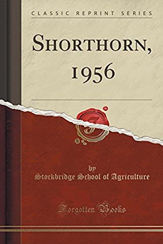 Agriculture, S: Shorthorn, 1956 (Classic Reprint)