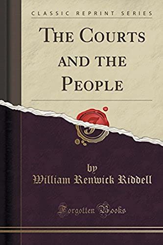 Riddell, W: Courts And The People (Classic Reprint)