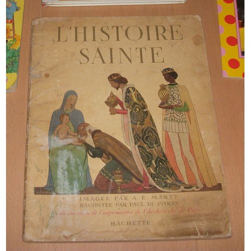 L'histoire Sainte. Imagée Par A.E. Marty, Racontée Par Paul De Pitray. Album Muni De L'imprimatur De L'archevêché De Paris.