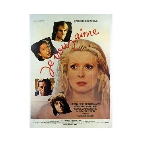 Je Vous Aime - Affiche Originale De Cinéma - Format 120x160 - De Claude Berri Avec Catherine Deneuve, Jean-Louis Trintignant, Gérard Depardieu, Serge Gainsbourg, Alain Souchon - Année 1980